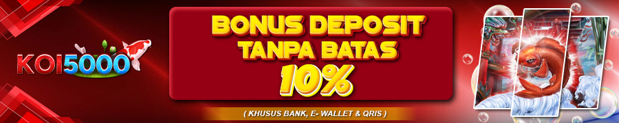 koi5000 bonus deposit 10% tanpa batas